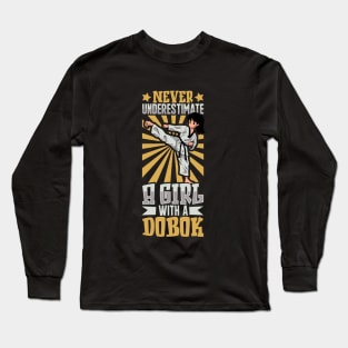 Never underestimate a girl in a dobok - Tang Soo Do Long Sleeve T-Shirt